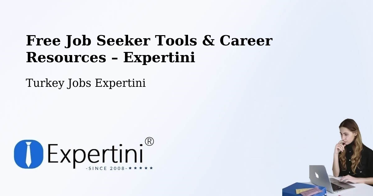 Free Job Seeker Tools & Career Resources – Meydankapi - Meydankapi, Turkey Jobs Expertini