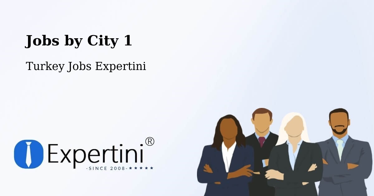 City Jobs in Turkey - Expertini