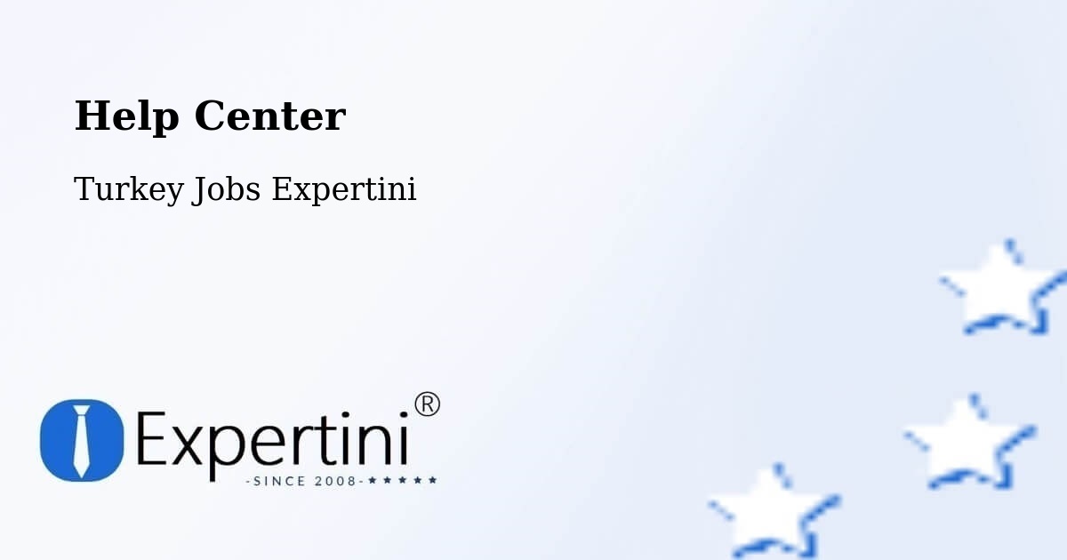 Help Center – Meydankapi - Turkey Jobs Expertini